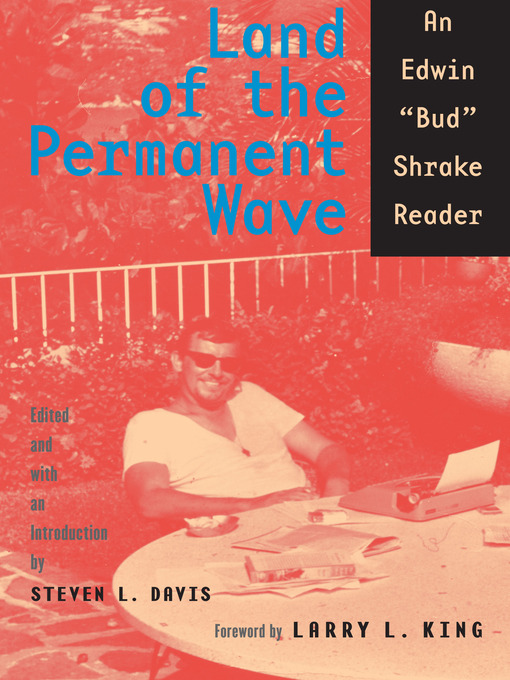 Title details for Land of the Permanent Wave by Bud Shrake - Available